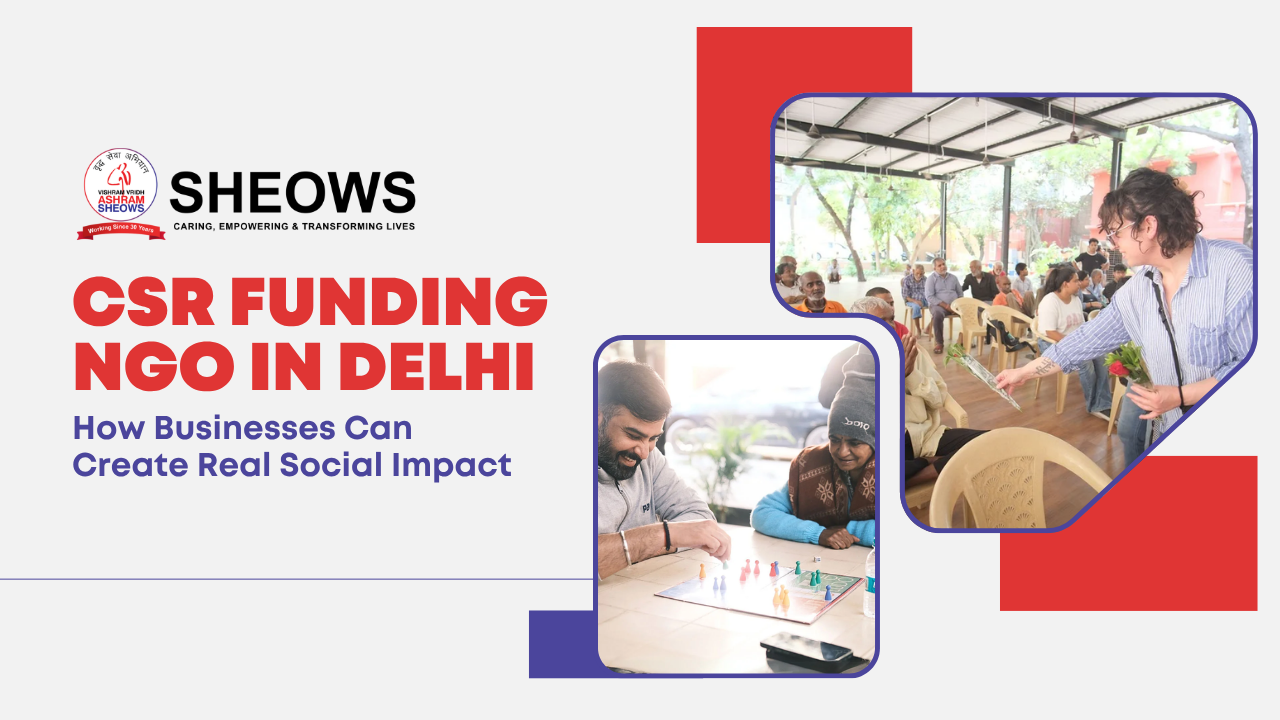 CSR Funding NGO in Delhi: How Businesses Can Create Real Social Impact